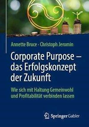 Corporate Purpose – das Erfolgskonzept der Zukunft