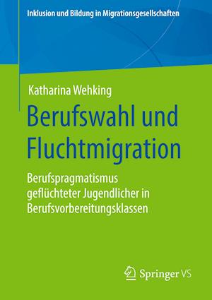 Berufswahl und Fluchtmigration