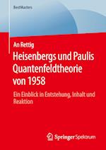 Heisenbergs und Paulis Quantenfeldtheorie von 1958