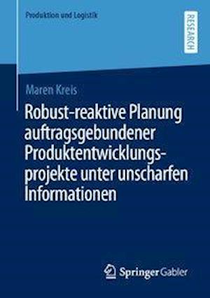 Robust-reaktive Planung auftragsgebundener Produktentwicklungsprojekte unter unscharfen Informationen