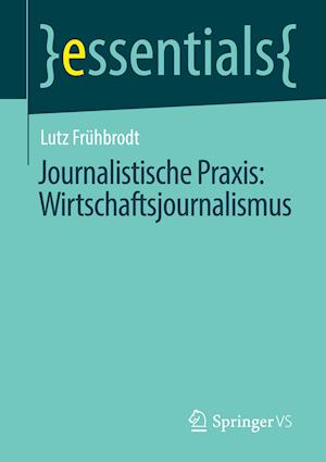 Journalistische Praxis: Wirtschaftsjournalismus