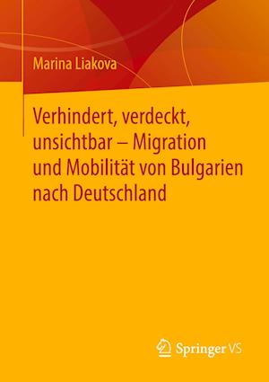 Verhindert, verdeckt, unsichtbar – Migration und Mobilität von Bulgarien nach Deutschland