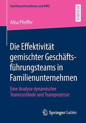 Die Effektivität gemischter Geschäftsführungsteams in Familienunternehmen