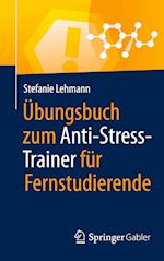 Übungsbuch zum Anti-Stress-Trainer für Fernstudierende