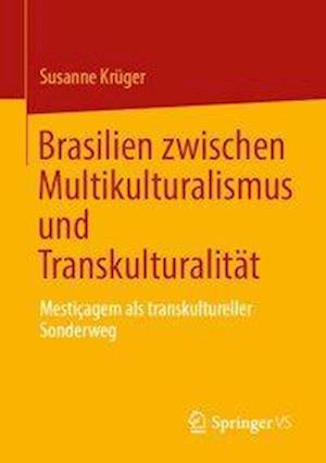 Brasilien zwischen Multikulturalismus und Transkulturalität