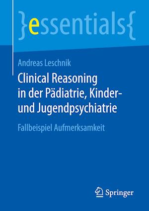 Clinical Reasoning in der Pädiatrie,  Kinder- und Jugendpsychiatrie