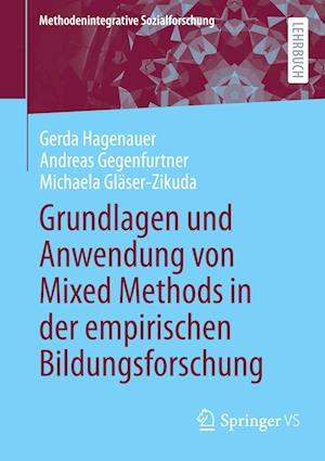 Grundlagen und Anwendung von Mixed Methods in der empirischen Bildungsforschung