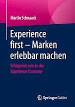 Experience first – Marken erlebbar machen