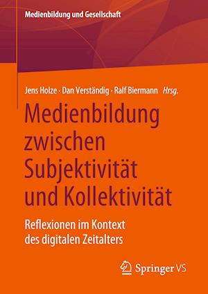 Medienbildung zwischen Subjektivitat und Kollektivitat