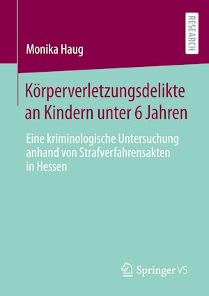 Körperverletzungsdelikte an Kindern unter 6 Jahren