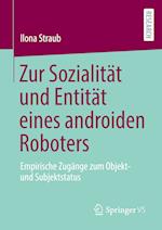 Zur Sozialität und Entität eines androiden Roboters