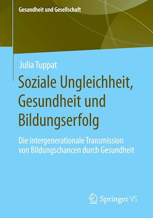 Soziale Ungleichheit, Gesundheit Und Bildungserfolg