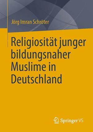 Religiosität Junger Bildungsnaher Muslime in Deutschland