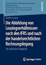 Die Abbildung von Leasingverhältnissen nach den IFRS und nach der handelsrechtlichen Rechnungslegung