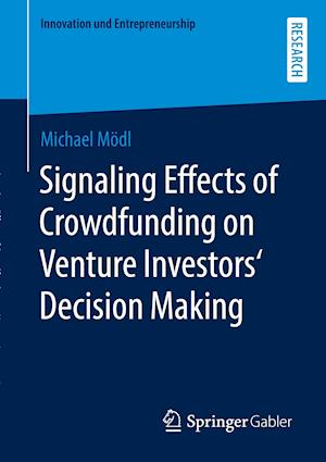 Signaling Effects of Crowdfunding on Venture Investors‘ Decision Making