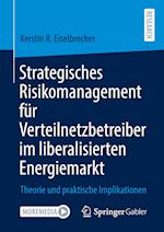 Strategisches Risikomanagement für Verteilnetzbetreiber im liberalisierten Energiemarkt