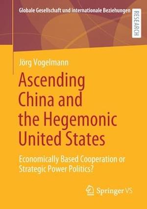 Ascending China and the Hegemonic United States