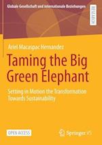 Taming the Big Green Elephant : Setting in Motion the Transformation Towards Sustainability 