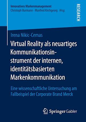 Virtual Reality als neuartiges Kommunikationsinstrument der internen, identitätsbasierten Markenkommunikation