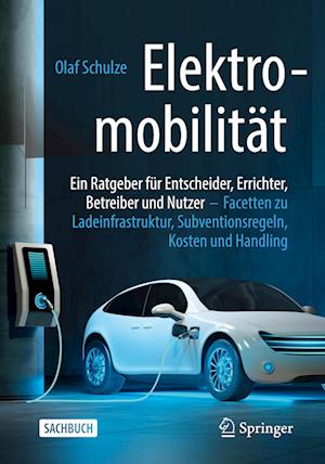 Elektromobilität – ein Ratgeber für Entscheider, Errichter, Betreiber und Nutzer