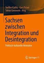 Sachsen zwischen Integration und Desintegration