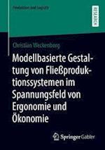 Modellbasierte Gestaltung von Fließproduktionssystemen im Spannungsfeld von Ergonomie und Ökonomie