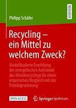 Recycling – ein Mittel zu welchem Zweck?