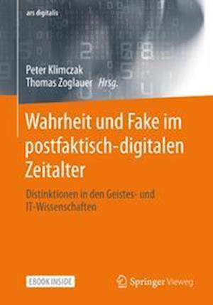 Wahrheit und Fake im postfaktisch-digitalen Zeitalter