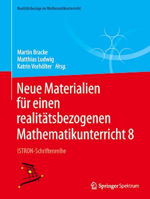 Neue Materialien für einen realitätsbezogenen Mathematikunterricht 8