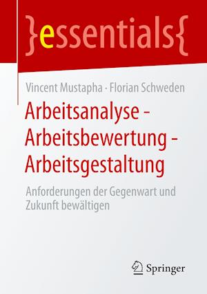 Arbeitsanalyse – Arbeitsbewertung – Arbeitsgestaltung