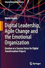 Digital Leadership, Agile Change and the Emotional Organization