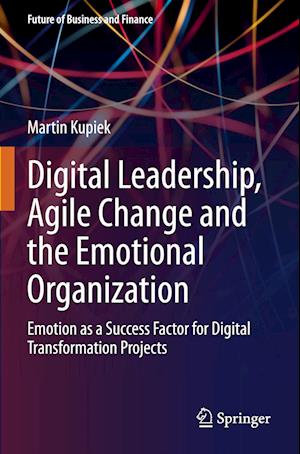 Digital Leadership, Agile Change and the Emotional Organization