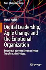 Digital Leadership, Agile Change and the Emotional Organization