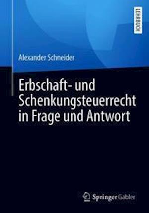 Erbschaft- und Schenkungsteuerrecht in Frage und Antwort