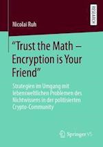 "Trust the Math – Encryption is Your Friend"