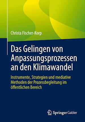 Das Gelingen von Anpassungsprozessen an den Klimawandel