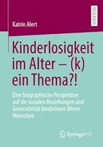 Kinderlosigkeit im Alter – (k)ein Thema?!