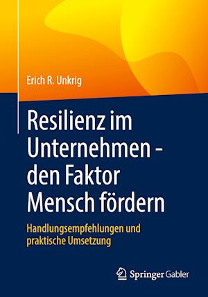 Resilienz im Unternehmen - den Faktor Mensch fördern