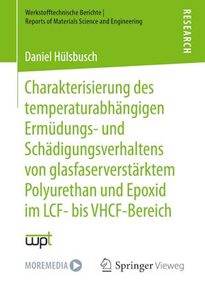 Charakterisierung des temperaturabhängigen Ermüdungs- und Schädigungsverhaltens von glasfaserverstärktem Polyurethan und Epoxid im LCF- bis VHCF-Bereich