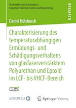 Charakterisierung des temperaturabhängigen Ermüdungs- und Schädigungsverhaltens von glasfaserverstärktem Polyurethan und Epoxid im LCF- bis VHCF-Bereich