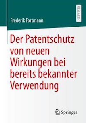 Der Patentschutz von neuen Wirkungen bei bereits bekannter Verwendung