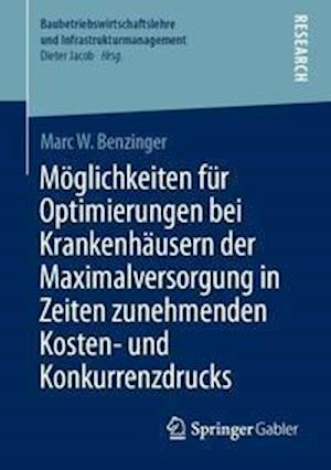 Möglichkeiten für Optimierungen bei Krankenhäusern der Maximalversorgung in Zeiten zunehmenden Kosten- und Konkurrenzdrucks