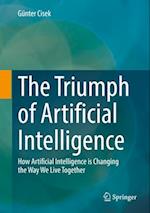 The Triumph of Artificial Intelligence