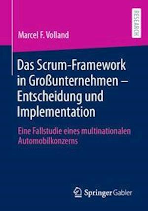 Das Scrum-Framework in Großunternehmen – Entscheidung und Implementation