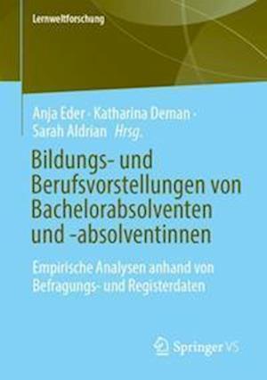 Bildungs- und Berufsvorstellungen von Bachelorabsolventen und -absolventinnen