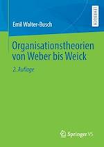 Organisationstheorien von Weber bis Weick