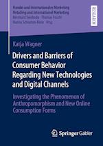 Drivers and Barriers of Consumer Behavior Regarding New Technologies and Digital Channels