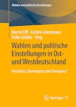 Wahlen und politische Einstellungen in Ost- und Westdeutschland