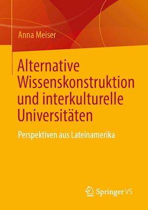 Alternative Wissenskonstruktion und interkulturelle Universitäten