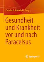 Gesundheit und Krankheit vor und nach Paracelsus